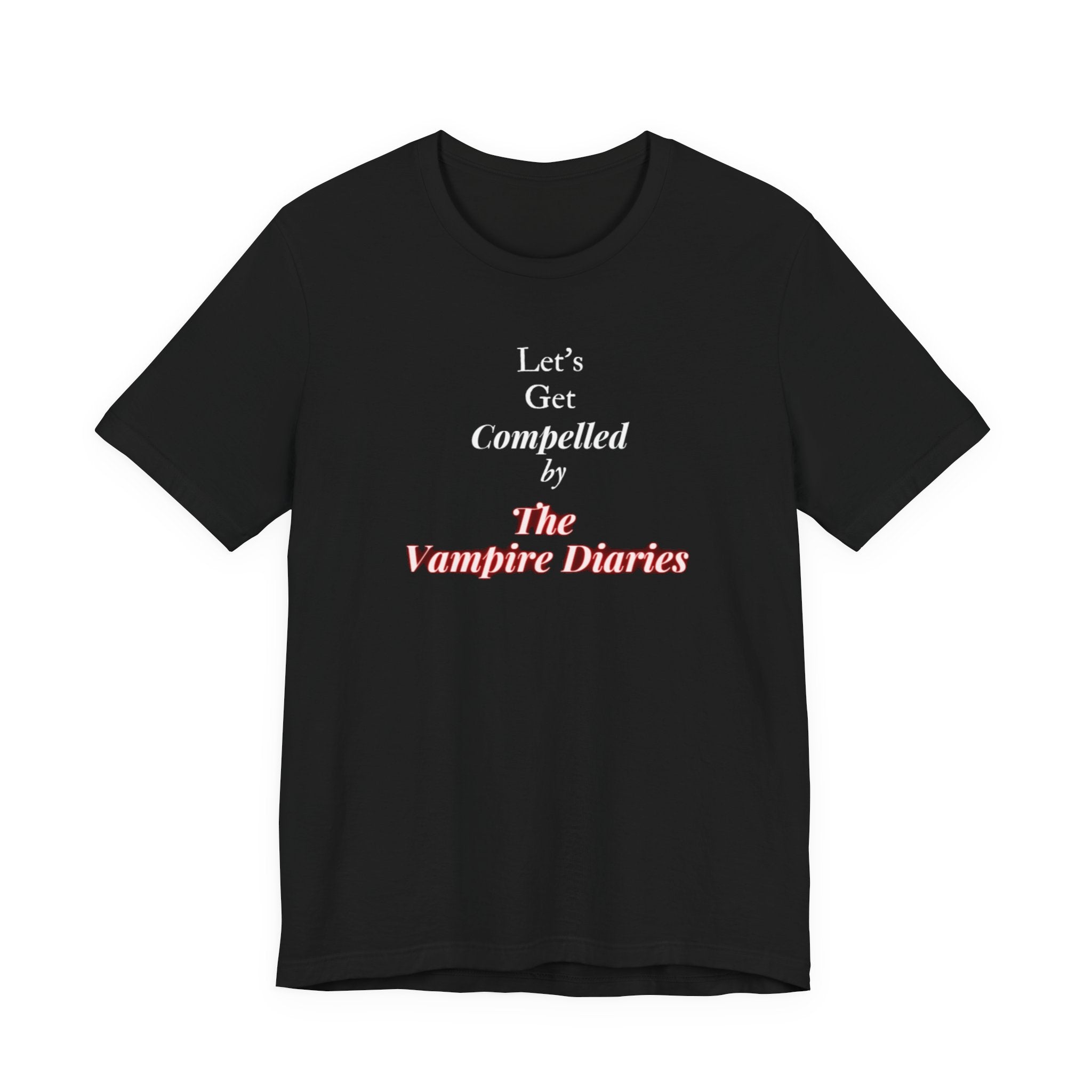 Let's Get Compelled By The Vampire Diaries Unisex Jersey Short Sleeve Tee