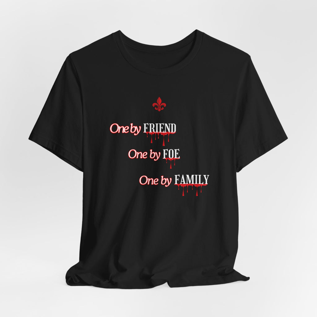 One By Friend, One By Foe, One By Family Unisex Jersey Short Sleeve Tee