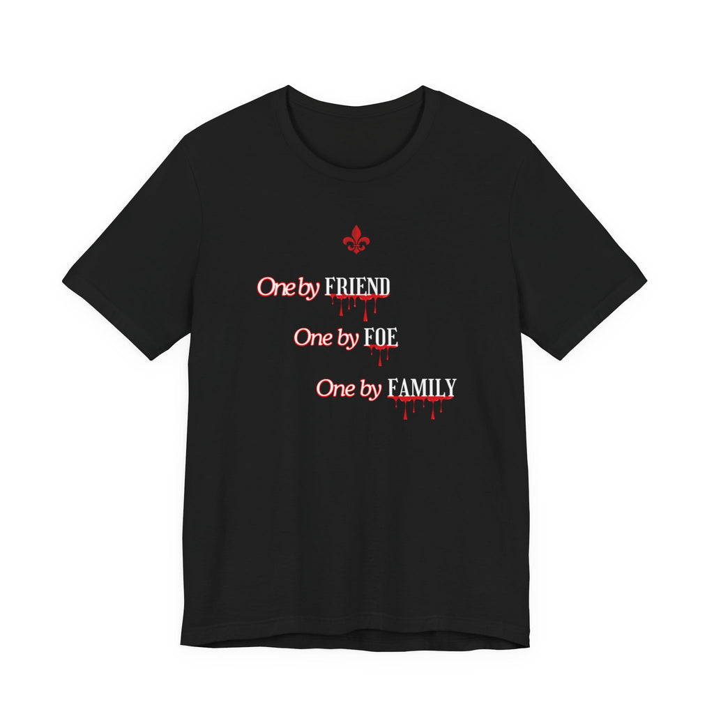 One By Friend, One By Foe, One By Family Unisex Jersey Short Sleeve Tee