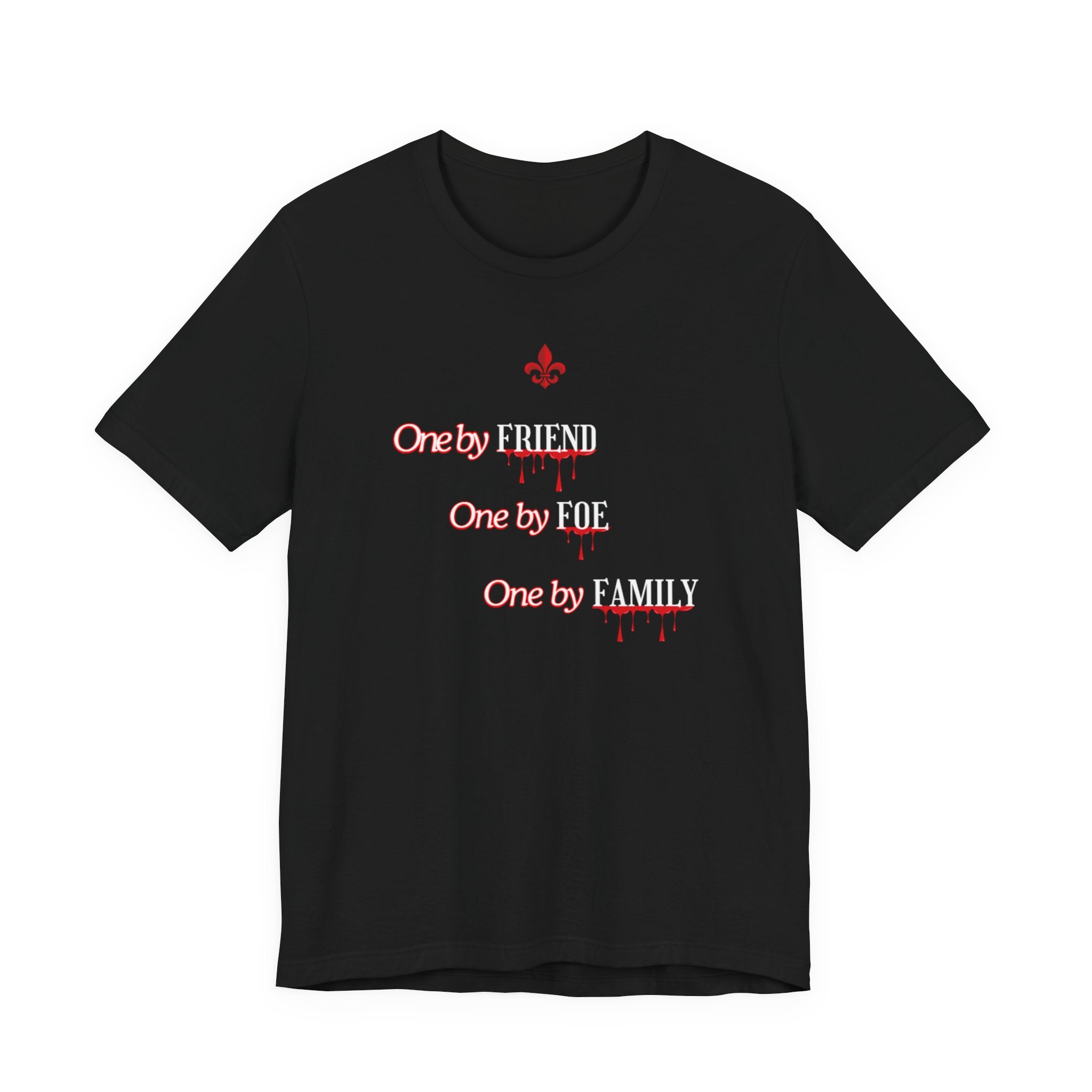 One By Friend, One By Foe, One By Family Unisex Jersey Short Sleeve Tee