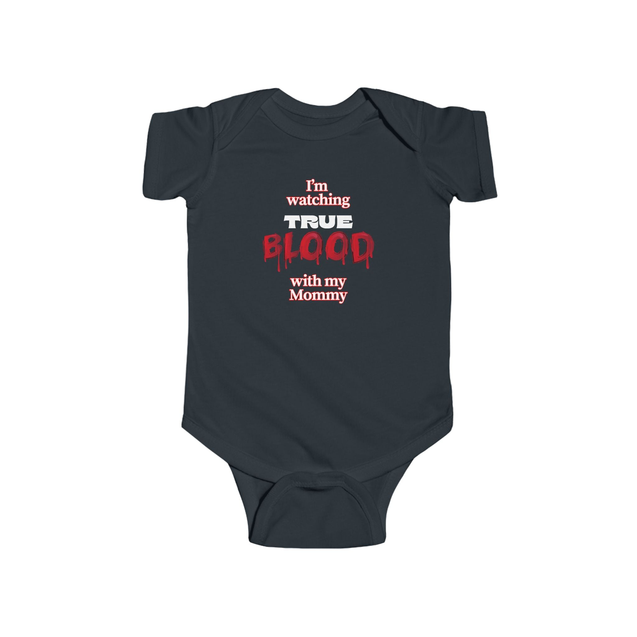 I'm Watching True Blood With My Mommy Infant Fine Jersey Bodysuit