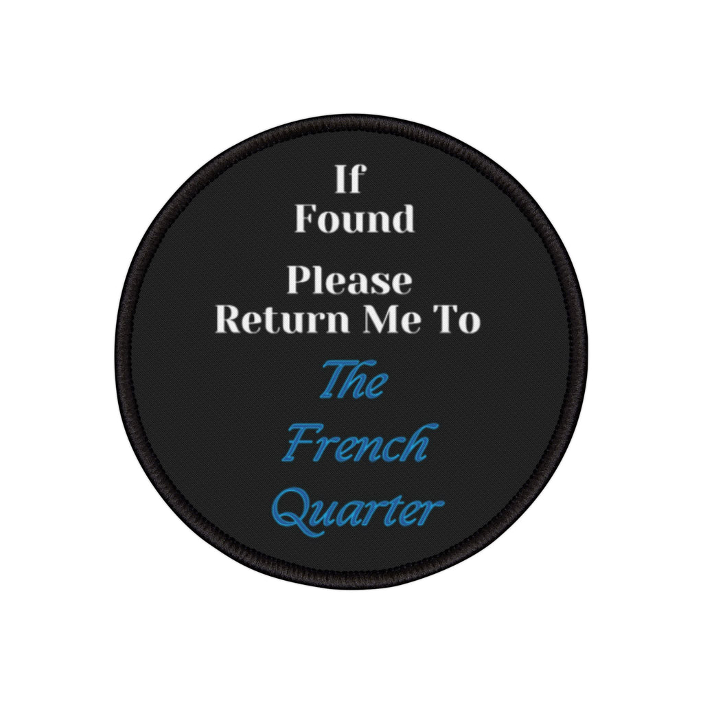If Found Return Me To The French Quarter Iron-On Patches