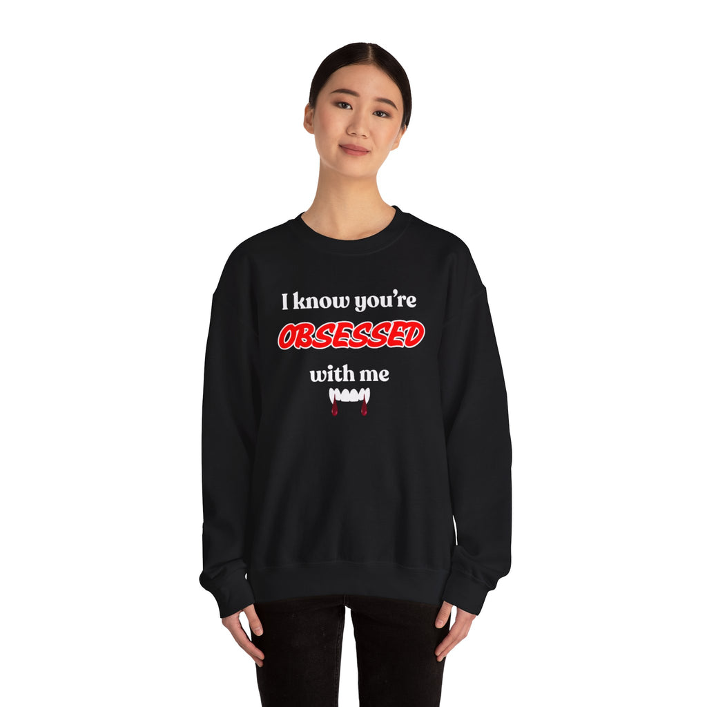 I Know You're Obsessed With Me  Unisex Heavy Blend™ Crewneck Sweatshirt