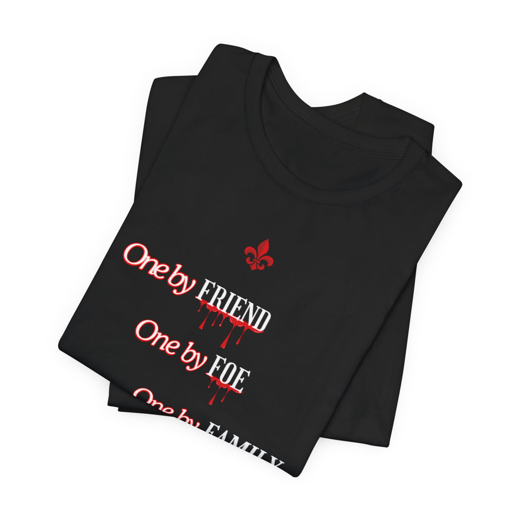 One By Friend, One By Foe, One By Family Unisex Jersey Short Sleeve Tee
