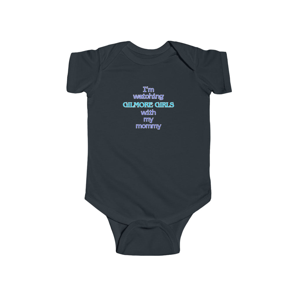I'm Watching Gilmore Girls With My Mommy Infant Fine Jersey Bodysuit