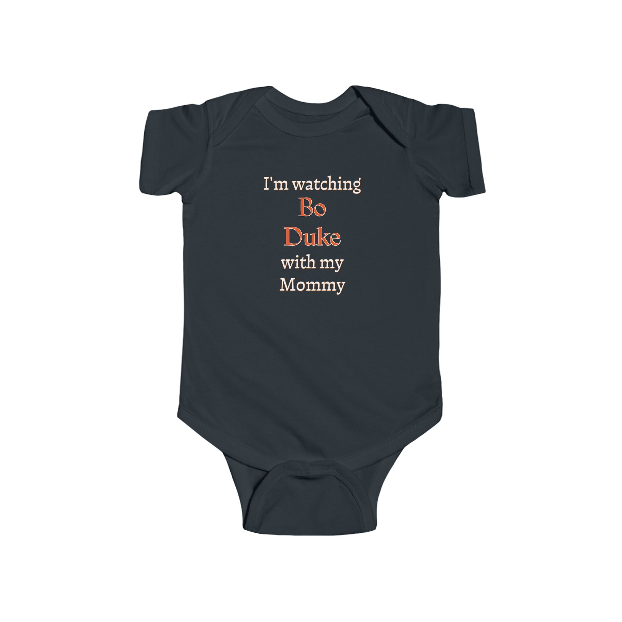 I'm Watching Bo Duke With My Mommy Infant Fine Jersey Bodysuit