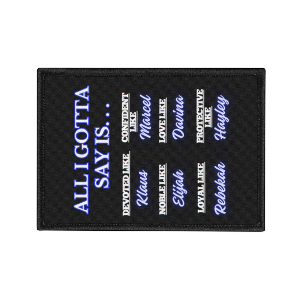 All I Gotta Say Is... Iron-On Patches