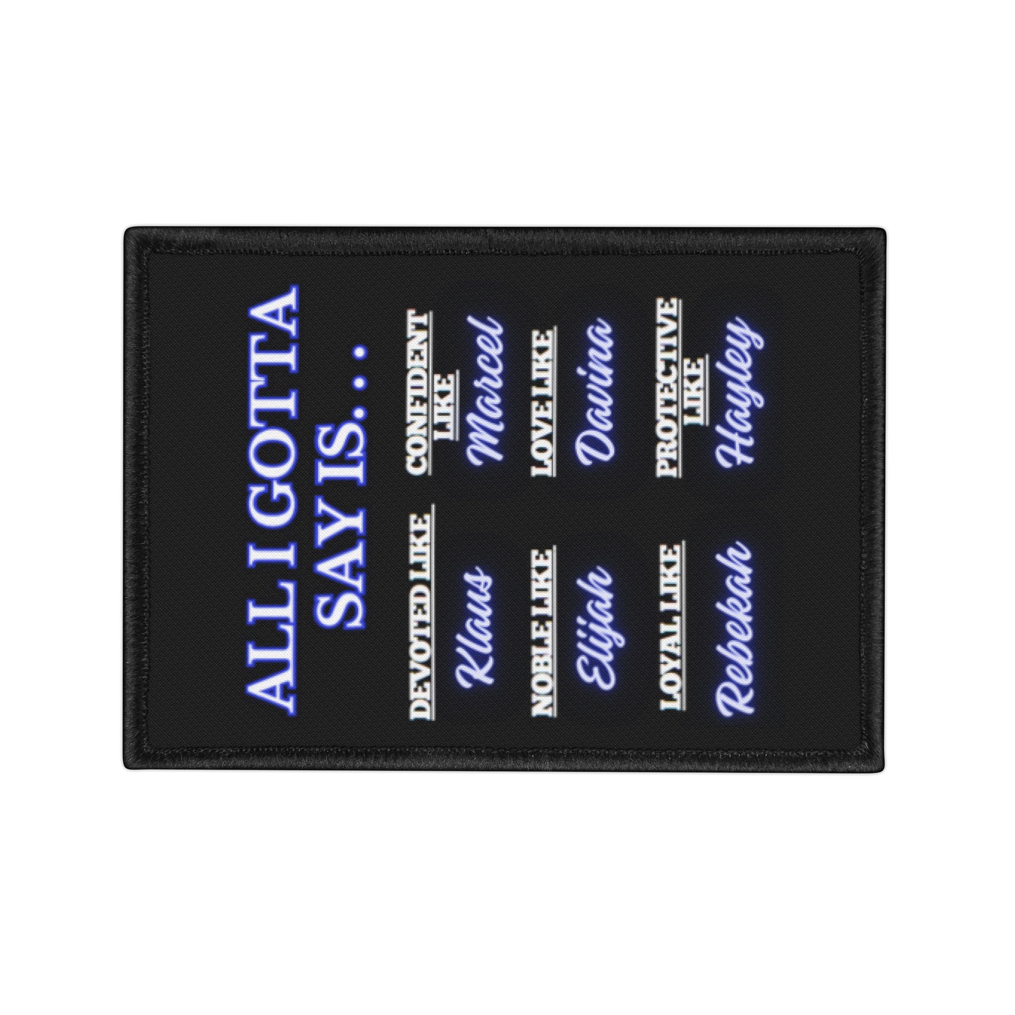 All I Gotta Say Is... Iron-On Patches