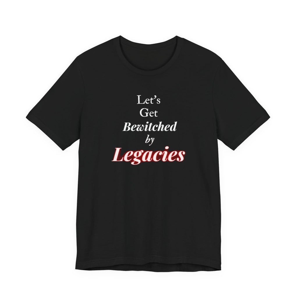 Let's Get Bewitched By Legacies Unisex Jersey Short Sleeve Tee