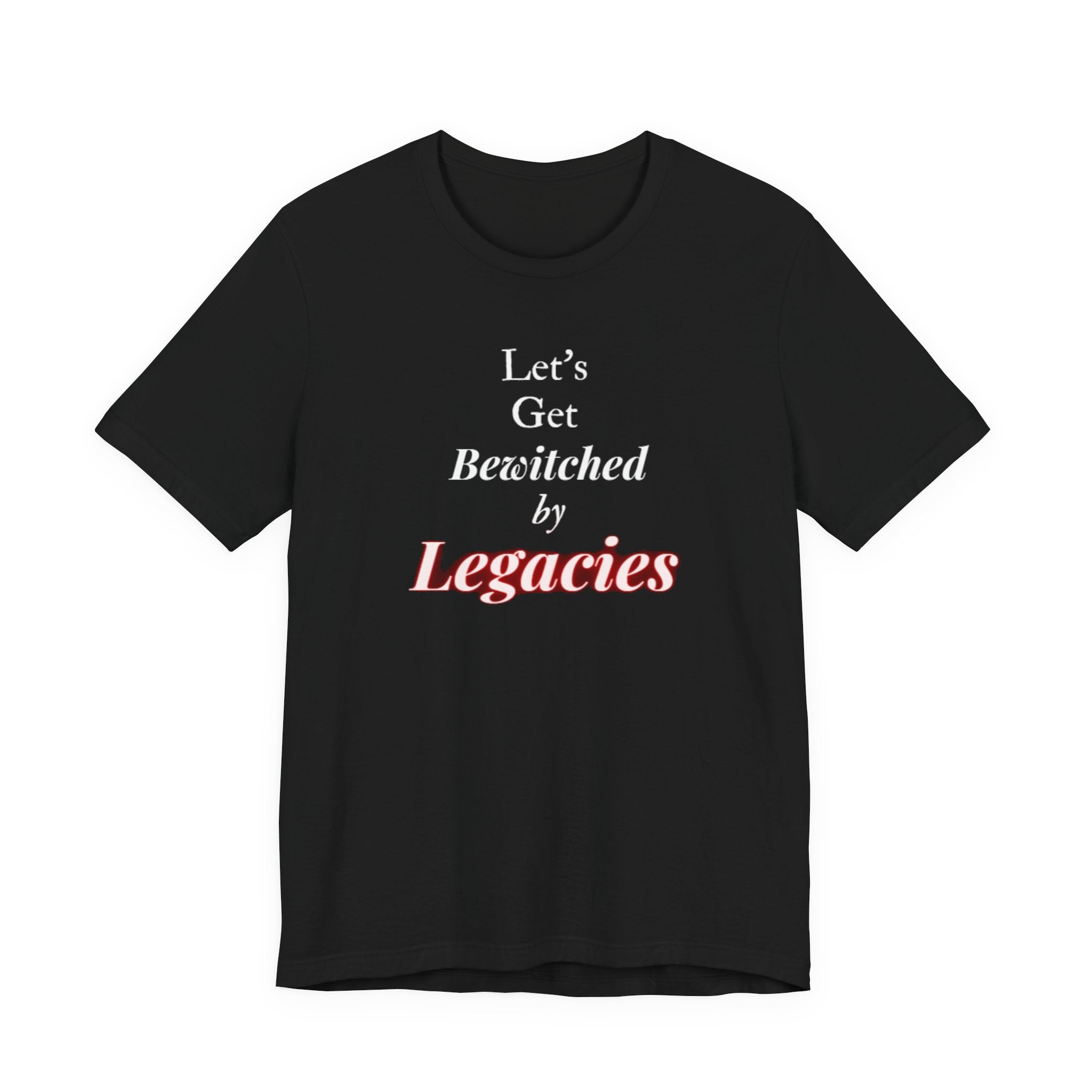 Let's Get Bewitched By Legacies Unisex Jersey Short Sleeve Tee