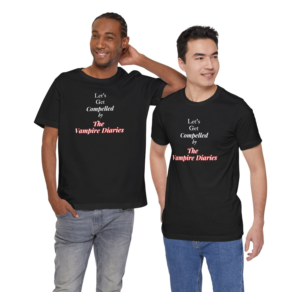 Let's Get Compelled By The Vampire Diaries Unisex Jersey Short Sleeve Tee