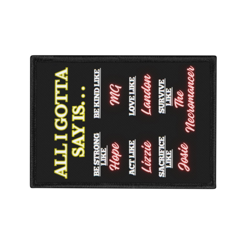 All I Gotta Say Is... Iron-On Patches