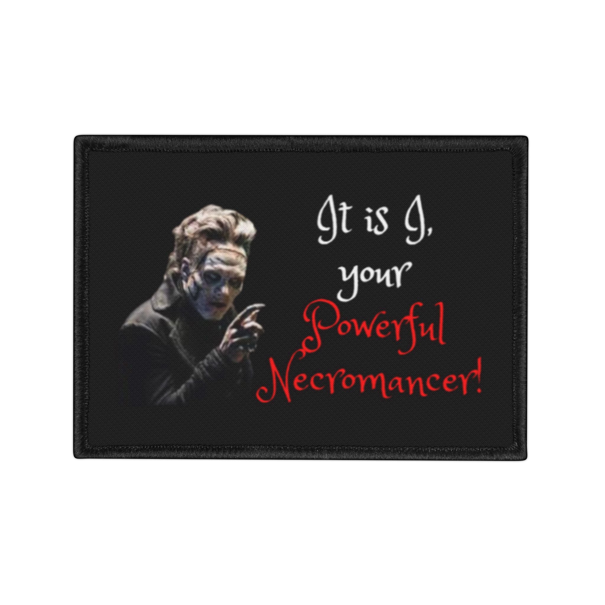 It Is I, Your Powerful Necromancer Iron-On Patches