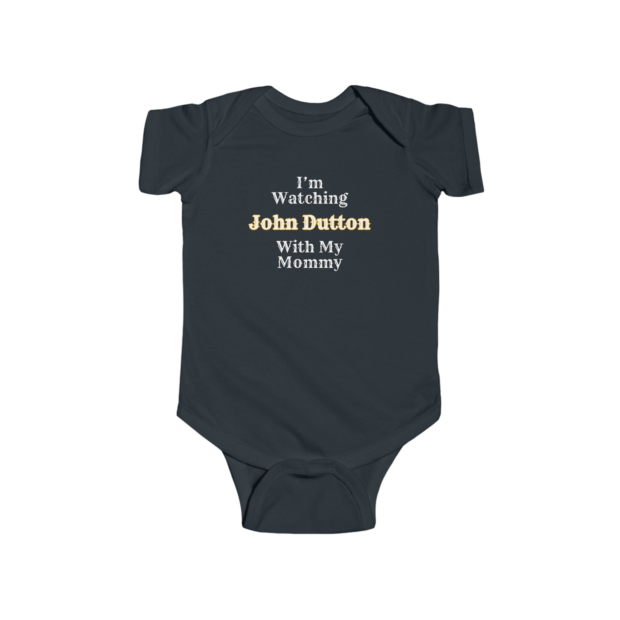 I'm Watching John Dutton With My Mommy Infant Fine Jersey Bodysuit